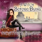 A Witch Before Dying A Witch Before Dying