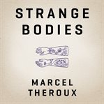 Strange bodies a novel cover image