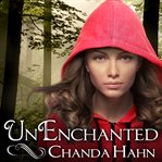 Unenchanted an unfortunate fairy tale cover image