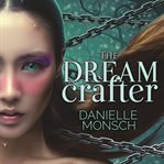 The Dream Crafter Entwined Realms Series, Book 2 cover image