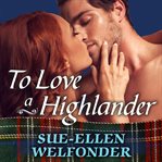 To love a highlander cover image