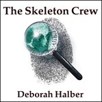 The skeleton crew how amateur sleuths are solving America's coldest cases cover image