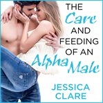 The care and feeding of an alpha male cover image
