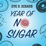 Year of no sugar a memoir cover image