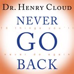 Never Go Back Never Go Back