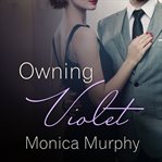 Owning Violet : a novel cover image