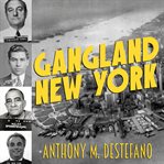 Gangland new york the places and faces of mob history cover image