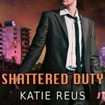 Shattered duty cover image