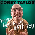 You're making me hate you cover image