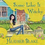 Some like it witchy a wishcraft mystery cover image