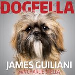 Dogfella How an Abandoned Dog Named Bruno Turned This Mobster's Life Around--A Memoir cover image