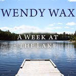 A week at the lake cover image
