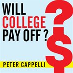 Will college pay off? a guide to the most important financial decision you'll ever make cover image