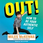 Out!. How to Be Your Authentic Self cover image