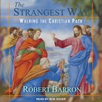 The strangest way : walking the Christian path cover image