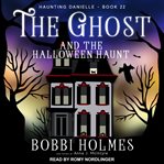 The ghost and the halloween haunt cover image