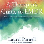 A therapist's guide to emdr. Tools and Techniques for Successful Treatment cover image