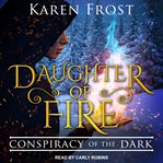Daughter of fire. Conspiracy of the Dark cover image