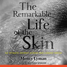 Cover image for The Remarkable Life of the Skin