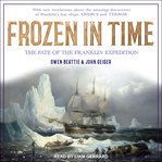 Frozen in time : the fate of the Franklin expedition cover image