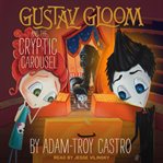 Gustav gloom and the cryptic carousel cover image