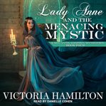 Lady Anne and the Menacing Mystic : Lady Anne Addison Mystery Series, Book 4 cover image