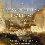 The cosmopolitan tradition : a noble but flawed ideal cover image