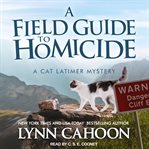 A field guide to homicide cover image