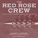 Red rose crew : a true story of women, winning, and the water cover image