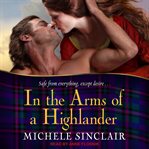 In the Arms of a Highlander : McTiernay Brothers Series, Book 9 cover image