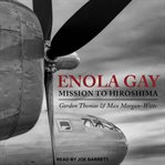 Enola gay. Mission to Hiroshima cover image