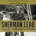 Sherman lead : flying the F-4D Phantom II in Vietnam cover image