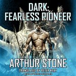 Dark : fearless pioneer cover image