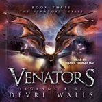 Venators : legends rise cover image
