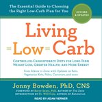 Living low carb. The Complete Guide to Choosing the Right Weight Loss Plan for You cover image