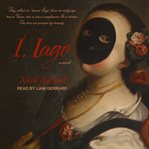 I, Iago : a novel cover image