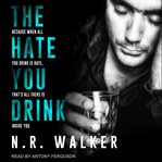 The hate you drink cover image