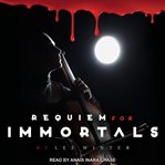 Requiem for immortals cover image