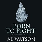 Born to fight cover image