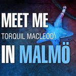 Meet Me in Malmo cover image