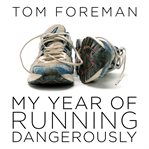 My year of running dangerously a dad, a daughter, and a ridiculous plan cover image