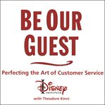 Be our guest perfecting the art of customer service cover image