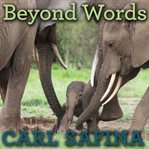 Beyond words what animals think and feel cover image