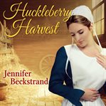 Huckleberry harvest cover image