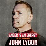 Anger is an energy my life uncensored cover image
