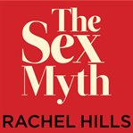 The sex myth the gap between our fantasies and reality cover image