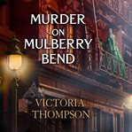 Murder on Mulberry Bend cover image