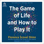 The complete game of life and how to play it cover image