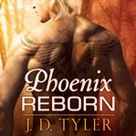 Phoenix reborn: [an Alpha Pack novella] cover image