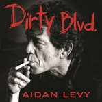 Dirty Blvd. the life and music of Lou Reed cover image